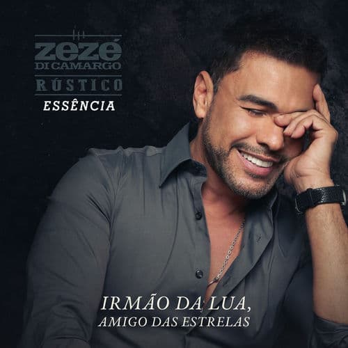 Irmão da Lua, Amigo das Estrelas — Zezé Di Camargo